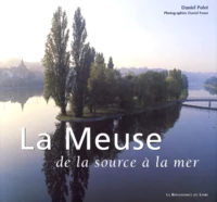 La Meuse de la source à la mer