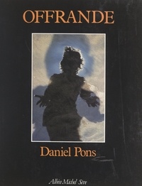 Daniel Pons et Jean Dieuzaide - Offrande - Textes extraits de Le fou et le créateur.
