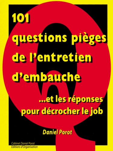 101 Questions pièges de l'entretien d'embauche et les réponses pour décrocher le job 7e édition