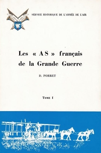 Daniel Porret - Les As français de la Grande Guerre - Tomes 1 et 2.