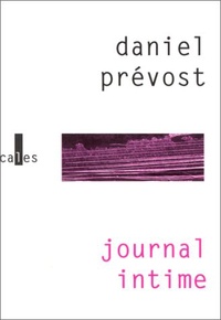 Daniel Prévost - Journal intime Tome 1 - Les années de réflexion, 1939-1995.