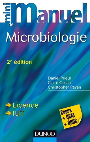Daniel Prieur et Claire Geslin - Mini Manuel de Microbiologie - 2e éd.