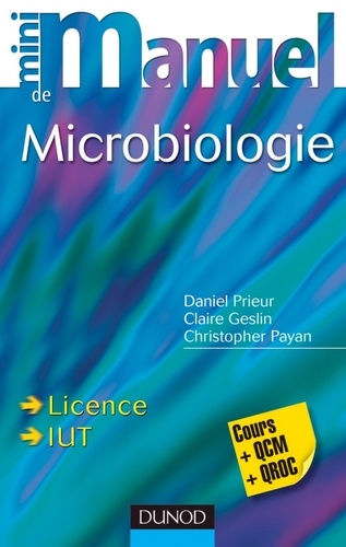 Daniel Prieur et Claire Geslin - Mini Manuel de Microbiologie - Cours et QCM/QROC.