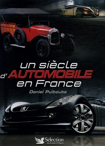 Daniel Puiboube - Un siècle d'automobile en France.