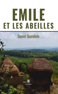 Daniel Quendolo - Emile et les abeilles.