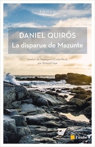 Daniel Quiros et Roland Faye - La disparue de Mazunte.