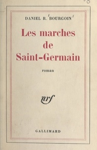 Daniel R. Bourgoin - Les marches de Saint-Germain.