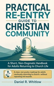 Practical Re‑Entry Guide to Christian Community