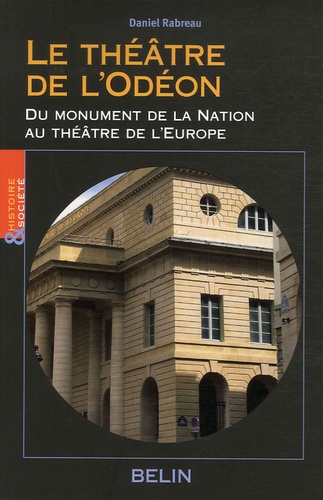 Daniel Rabreau - Le théâtre de l'Odéon - Du monument de la Nation au théâtre de l'Europe, Naissance du monument de loisir urbain au XVIIIe siècle.