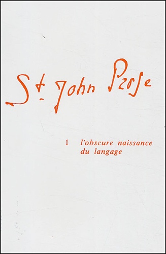 Daniel Racine - Saint-John Perse 1 - L'obscure naissance du langage.