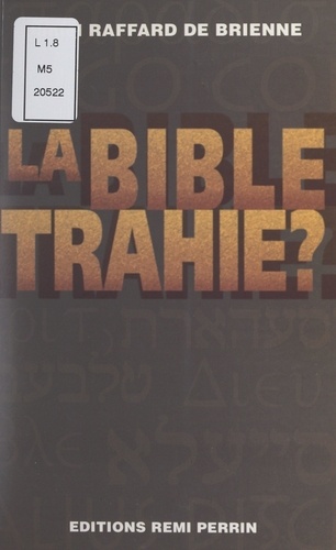 La Bible trahie ?. Essai sur les traductions de la Bible