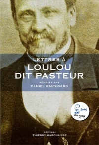 Daniel Raichvarg - Lettres à Loulou dit Pasteur.
