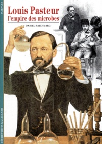 Daniel Raichvarg - Louis Pasteur. L'Empire Des Microbes.