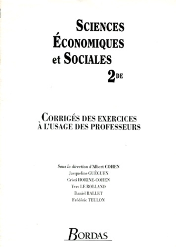Daniel Rallet et Frédéric Teulon - Sciences Ecnomiques Et Sociales 2nde. Corriges Des Exercices A L'Usage Des Professeurs.