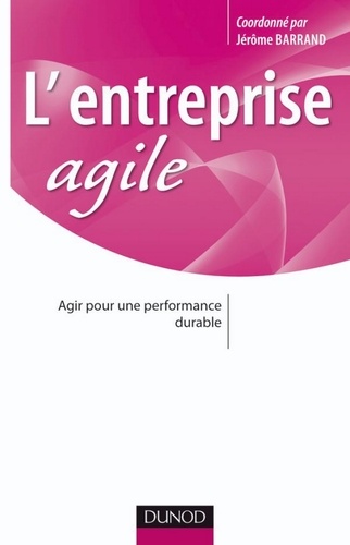 Daniel Ray et Karim Benameur - L'entreprise agile - Agir pour une performance durable.