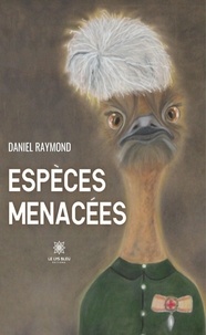 Daniel Raymond - Espèces menacées.