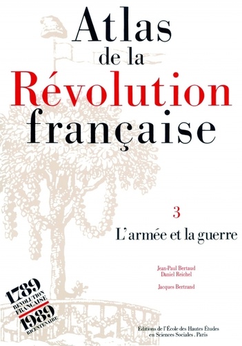 Daniel Reichel et Jean-Paul Bertaud - Atlas de la Révolution française. - Tome 3, L'armée et la guerre.