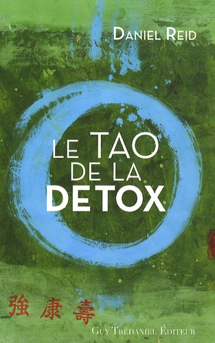 Daniel Reid - Le Tao de la Détox.