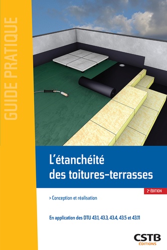 Daniel Remolu - Guide pratique  : L'étanchéité des toitures-terrasses - Conception et réalisation.