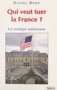 Qui veut tuer la France ?