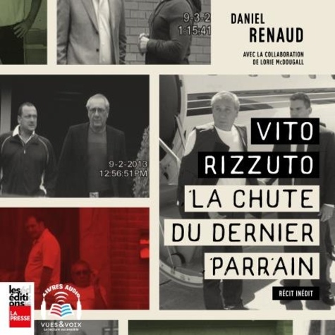 Daniel Renaud et McDougall Lorie - Vito Rizzuto - la chute du dernier parrain.