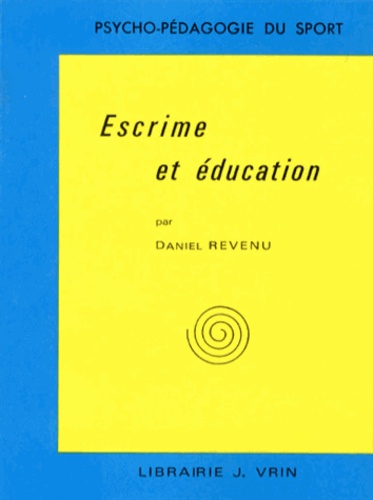 Daniel Revenu - Escrime et éducation.