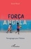 Força Angola. Témoignages pour l'histoire