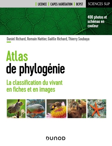 Daniel Richard et Romain Nattier - Atlas de phylogénie - La classification du vivant en fiches et en images.