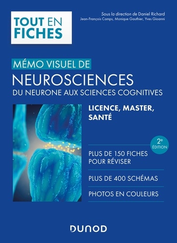 Daniel Richard et Yves Gioanni - Mémo visuel de neurosciences - 2e éd. - Du neurone aux sciences cognitives.