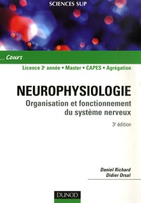 Daniel Richard et Didier Orsal - Neurophysiologie - Organisation et fonctionnement du système nerveux.