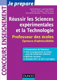 Daniel Richard et Jean-Paul Bellier - Réussir les Sciences expérimentales et la Technologie - Professeur des écoles, Epreuve d'admissibilité.