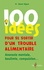 100 idées pour se sortir d'un trouble alimentaire. Anorexie mentale, boulimie, compulsion