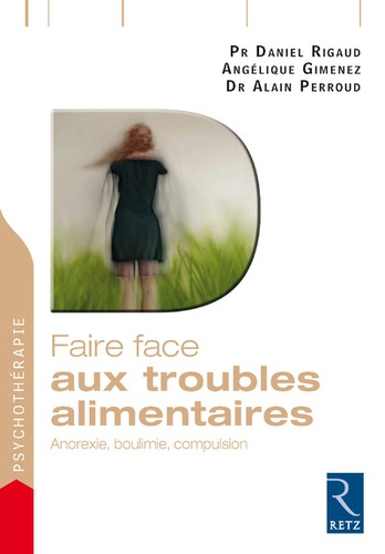 Faire face aux troubles alimentaires. Anorexie, boulimie, compulsion