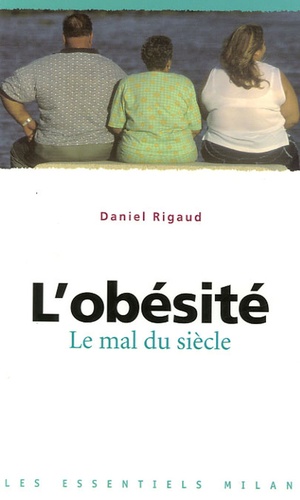 L'obésité - Le mal du siècle de Daniel Rigaud - Poche - Livre - Decitre