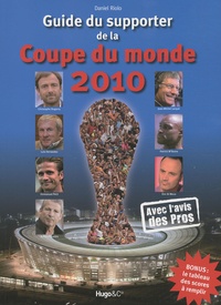 Daniel Riolo - Guide du supporter de la coupe du monde 2010.