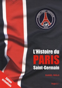 Daniel Riolo - L'Histoire du Paris Saint-Germain.