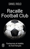 Daniel Riolo - Racaille Football Club.