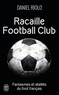 Daniel Riolo - Racaille Football Club.