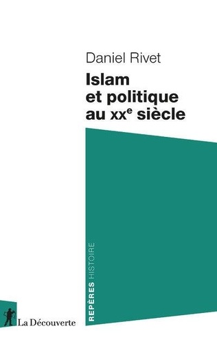 Islam et politique au XXe siècle de Daniel Rivet - Poche - Livre - Decitre