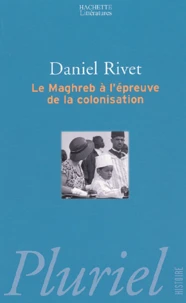 Le Maghreb à l'épreuve de la colonisation