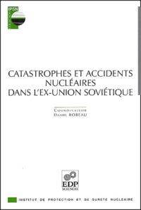 Daniel Robeau - Catastrophes et accidents nucléaires dans l'ex-Union soviétique.