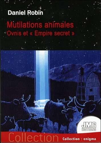 Mutilations animales. Ovnis et "Empire secret"