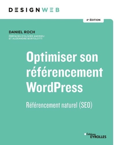 Design web  Optimiser son référencement WordPress - 4e édition. Référencement naturel (SEO)