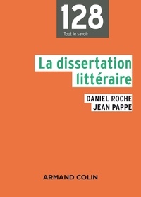 Daniel Roche et Jean Pappe - La dissertation littéraire.