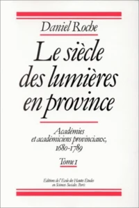 Le siècle des Lumières en province.