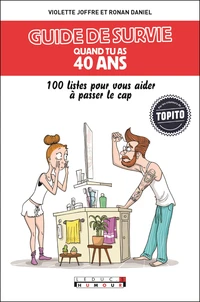 Guide de survie quand tu as 40 ans