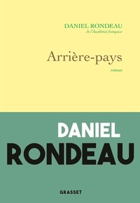 Daniel Rondeau - Arrière-pays.