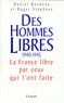 Daniel Rondeau et Roger Stéphane - Des hommes libres.