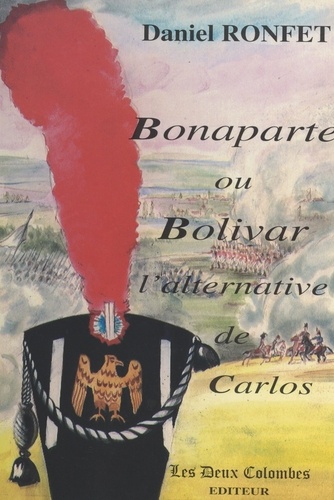 Bonaparte ou Bolivar : l'alternative de Carlos