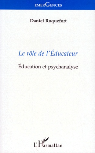 Le Role De L' Educateur. Education Et Psychanalyse